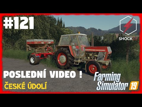 POSLEDNÍ VIDEO | Farming Simulator 19 | #121 | České Údolí