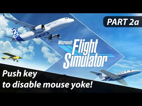 Push a key to disable/release mouse yoke – Microsoft Flight Simulator – Tutorial – Part 2a