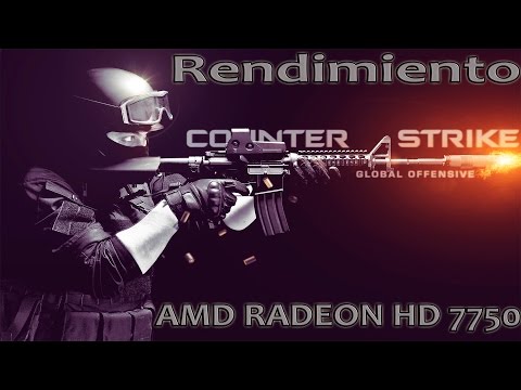 Rendimiento: Counter Strike Global Offensive – AMD Radeon 7750 | R7 250