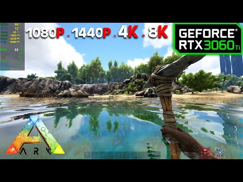 RTX 3060 Ti | ARK Survival Evolved – 1080p, 1440p, 4K and 8K