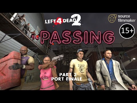 [SFM] L4D2 – THE PASSING #3 – Port finale [FIRST ORIGINAL ROUGH DRAFT]
