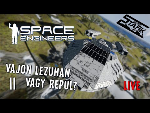Space Engineers – 11.Rész (Vajon Lezuhan Vagy Repül a Csillaghajó) – Stark LIVE