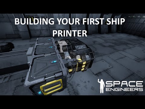 Space Engineers – Building a Ship Printer
