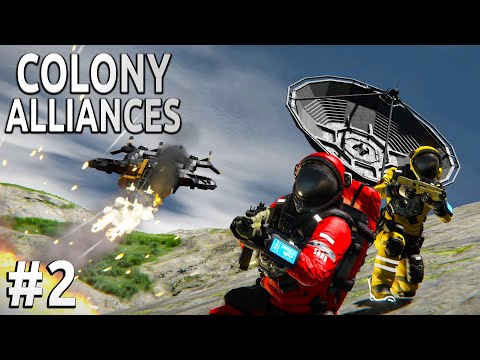 Space Engineers – Colony ALLIANCES! – Ep #2 – DANGER CLOSE!