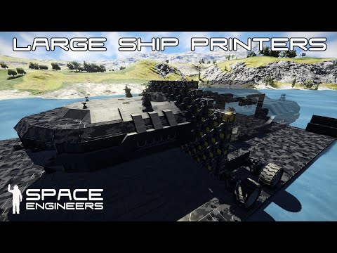 Space Engineers – Large Ship Printers Tutorial