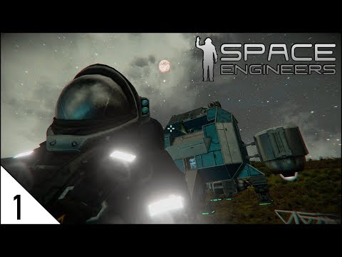 Space Engineers Let's Play (Ep 1) – THE EAGLE HAS LANDED [Beta Gameplay]