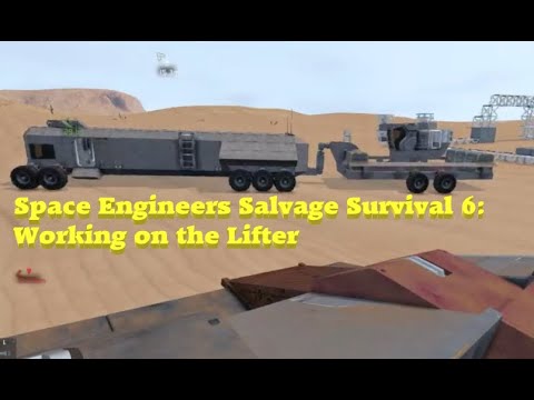Space Engineers Salvage Survival 6: Working on the Lifter