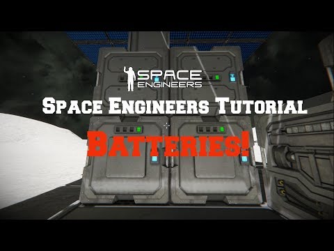 Space Engineers Tutorial: Batteries