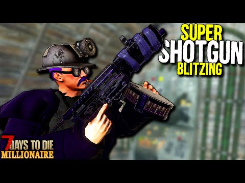 SUPER SHOTGUN BLITZ! – 7 Days to Die: MILLIONAIRE! Day 31 (Let's Play Gameplay)