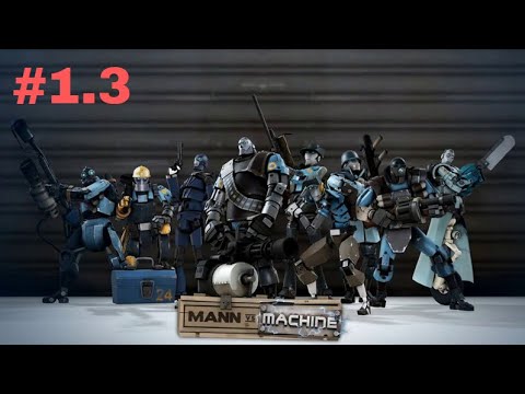 Team Fortress 2 : Mann Vs. Machine | Mannworks Ep.1.3