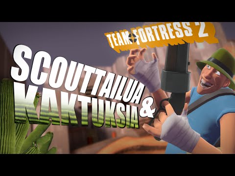 Team Fortress 2 – Scouttailua ja Kaktuksia