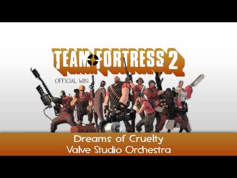 Team Fortress 2 Soundtrack | Dreams of Cruelty