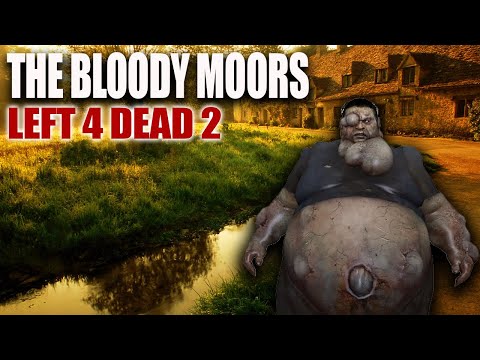THE BLOODY MOORS (Part 2)(Left 4 Dead 2 Zombies)