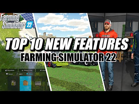 THE TOP 10 NEW FEATURES FOR FARMING SIMULATOR 22