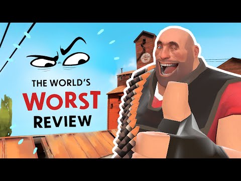 THE WORLD'S WORST REVIEW of Team Fortress 2