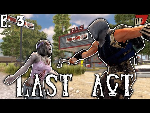 These new weapons are incredible! – Last Act (E.3) – 7 Days to Die Gameplay Series