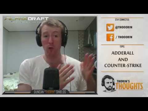Thorin's Thoughts – Adderall and Counter-Strike (CS:GO)