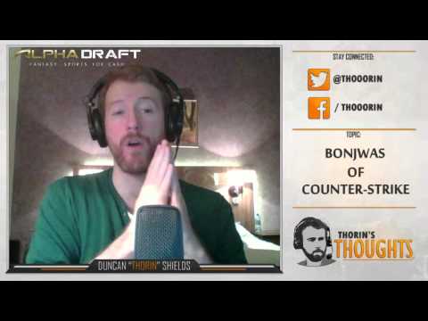 Thorin's Thoughts – Bonjwas of Counter-Strike  (CS:GO)