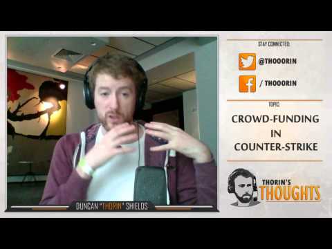 Thorin's Thoughts – Crowd-funding in Counter Strike (CS:GO)