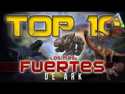 Top 10 ARK | LOS DINOS MÁS FUERTES DE ARK [PC/PS4/XBOXONE] ARK SURVIVAL EVOLVED (+ cómo tamearlos)