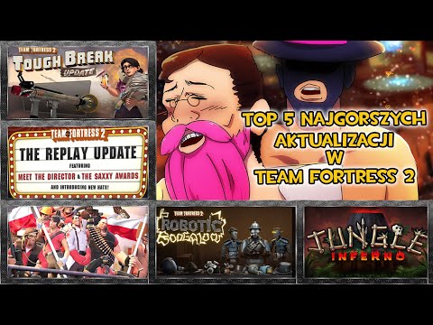 Top 5 NAJGORSZYCH aktualizacji w Team Fortress 2