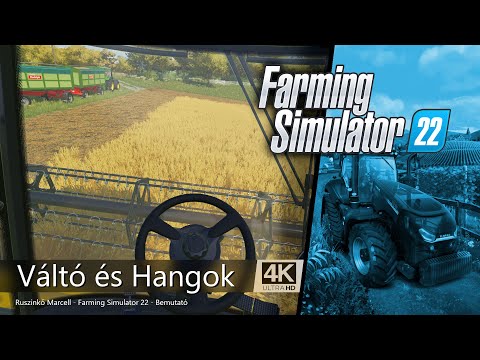 Váltó és Hangok – Farming Simulator 22 – Bemutató 6.rész