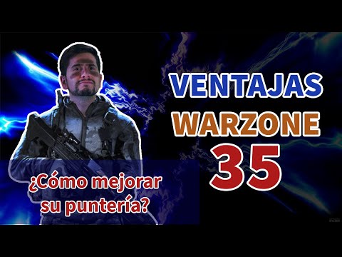 Ventajas en Warzone: 35 (¿Cómo mejorar su puntería?)