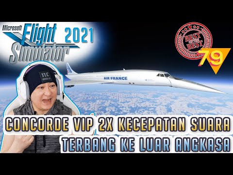 VIP CONCORDE TERBANG KE LUAR ANGKASA 2X KECEPATAN SUARA -Microsoft Flight Simulator 2020 Indo – 79