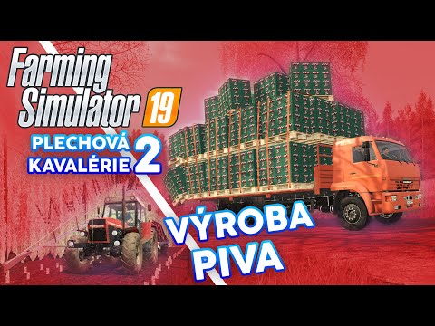 VÝROBA PIVA | Farming Simulator 19 "Plechová kavalérie" S02 #10