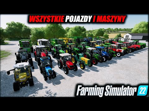 WSZYSTKIE POJAZDY I MASZYNY W FARMING SIMULATOR 22