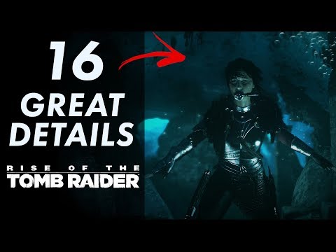 16 GREAT Details in Rise of the Tomb Raider