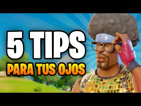 5 CONSEJOS PARA CUIDAR TU VISTA EN FORTNITE