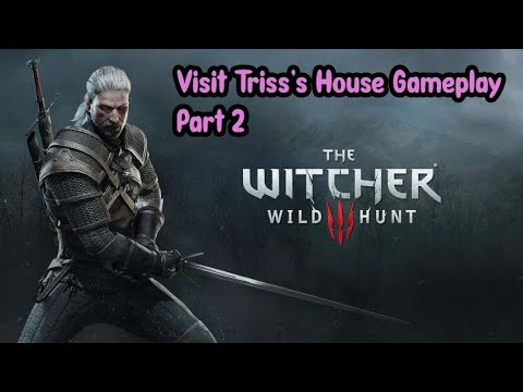 #59 Let's Play The Witcher 3: Wild Hunt | Visit Triss's House Gameplay Part 2