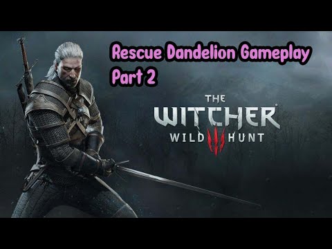 #62 The Witcher 3: Wild Hunt | Rescue Dandelion Gameplay Part 2