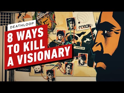 8 Ways to Kill a Visionary in Deathloop