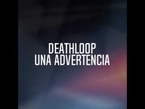 Advertencia sobre Deathloop