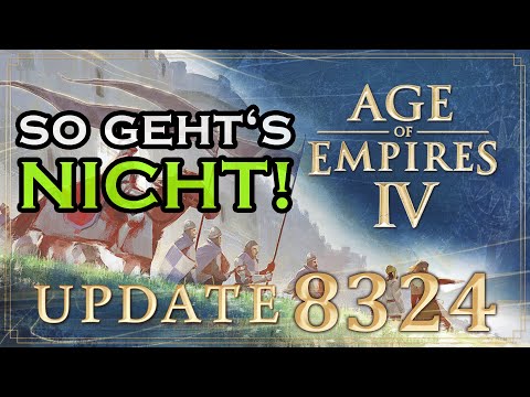Age of Empires 4 Update 8324: Eine Verschlimmbesserung, so geht's nicht!