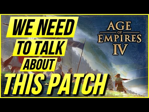 Age of Empires 4 – We NEED To Talk About The Patch