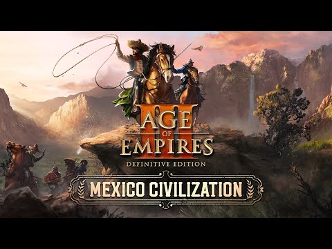 Age of Empires III: DE – Mexico Civilization Overview