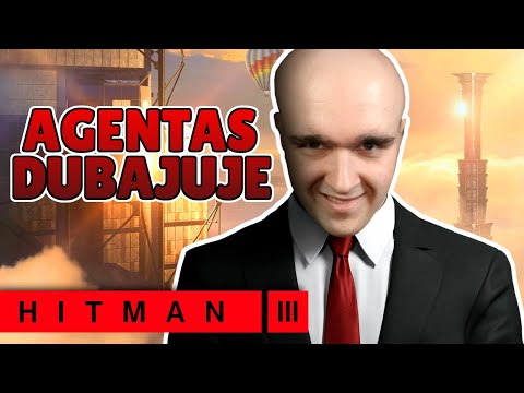 AGENTAS DUBAJUJE! // Hitman 3