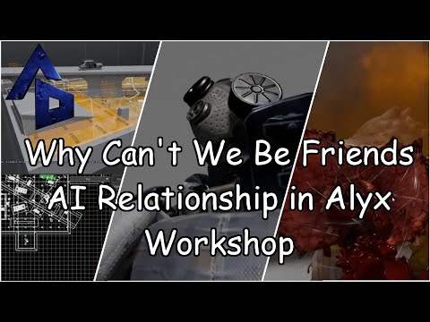 AI Relationships in Half-Life Alyx Workshop Tools: Why Can't We Be Friends?