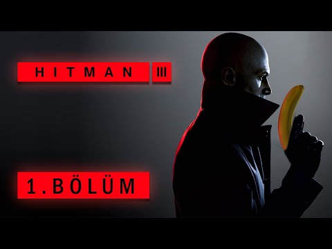 AJAN 47 ve ÖLÜMCÜL MUZ | Hitman 3 Türkçe 1. Bölüm (Dubai)