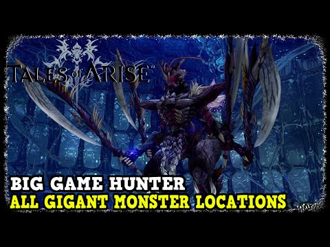 All Gigant Monster Locations in Tales of Arise Elite Monsters (Big Game Hunter)