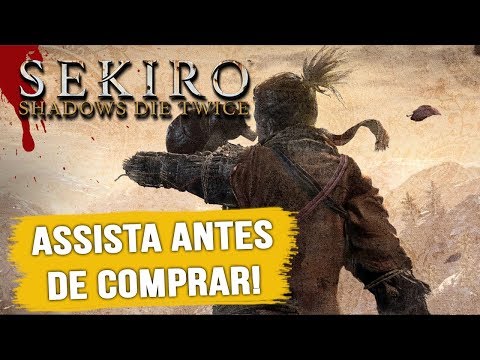 ASSISTA ANTES DE COMPRAR: SEKIRO SHADOWS DIE TWICE!