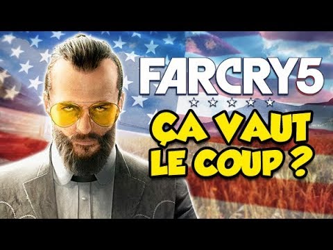 ÇA VAUT LE COUP ? (Far Cry 5)