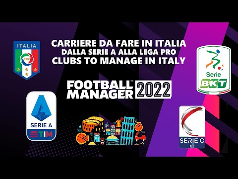 CARRIERE DA FARE SU FM22 IN ITALIA – DALLA SERIE A ALLA C | CLUBS TO MANAGE | FOOTBALL MANAGER 2022