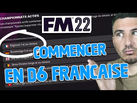 COMMENCER EN D6 (Régional 1) EN FRANCE SUR FOOTBALL MANAGER 2022