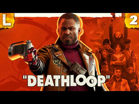 ДЕНЬ СУРКА или РУИНИМ КАТКИ ► DEATHLOOP #2 Прохождение