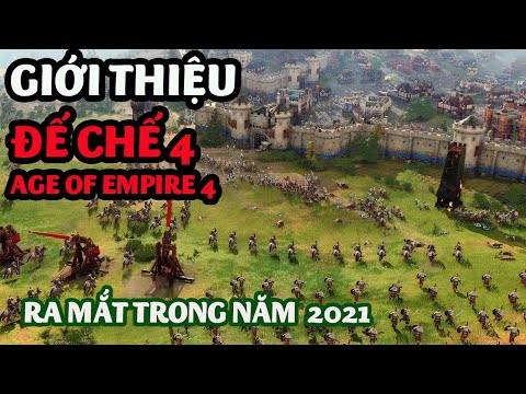 Đế chế 4 : Giới thiệu | Age of Empires 4 | 2021 | Vietsub | 18k .