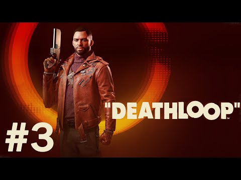Deathloop #3 – 09.15.